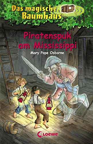 Das magische Baumhaus (Band 40) - Piratenspuk am Mississippi: Spannende Abenteuer für Kinder ab 8 Jahre