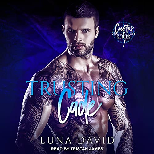 Trusting Cade: Custos Securities, Book 1