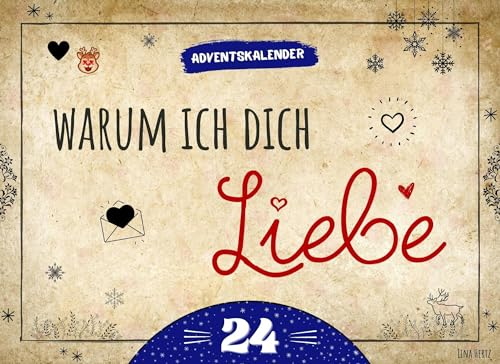 Warum ich dich liebe... - Adventskalender: 24 Liebeserklärungen zum Verschenken | Das perfekte Geschenk für deinen Lieblingsmenschen