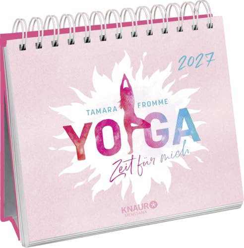 Wochenkalender 2027: Yoga – Zeit für mich: Yogakalender zum Aufstellen, Tischkalender mit Wochenkalendarium und Jahresübersicht