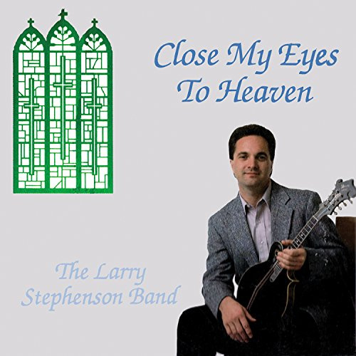 Close My Eyes to Heaven