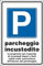NEW CARTELLO SEGNALETICO - P parcheggio incustodito - Adesivo Extra Resistente, Pannello in Forex, Pannello In Alluminio (ADESIVO 20X31 cm)