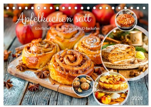 Apfelkuchen satt - Köstliche Kunstwerke aus dem KI-Backofen (Tischkalender 2026 DIN A5 quer), CALVENDO Monatskalender: Mit KI-Liebe gebacken: Köstliche Apfelträume zum Vernaschen (CALVENDO Lifestyle)