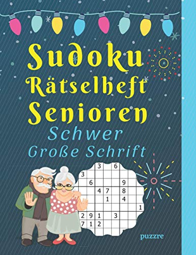 Sudoku Rätselheft Senioren Schwer Große Schrift: Denksport Logikspiele Rätselbuch Für Senioren