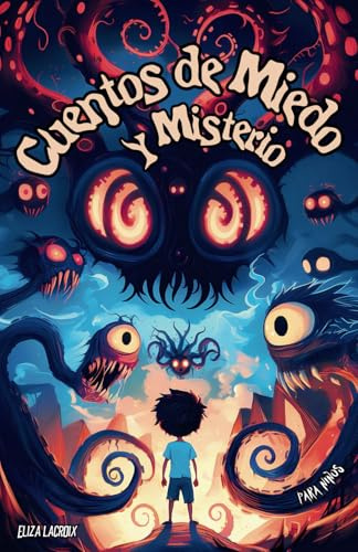 Cuentos de Miedo y Misterio para Niños: Historias de Terror y Fantasía Espeluznantes en Laberintos Ocultos, Ventanas Hechizadas, Océanos Inquietantes ... Humor Oscuro y a los Secretos de Medianoche