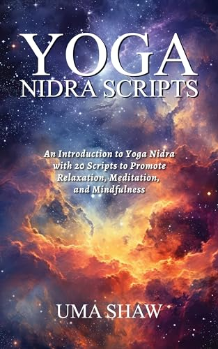 Yoga Nidra Scripts: An Introduction to Yoga Nidra with 20 Scripts to Promote Relaxation, Meditation, and Mindfulness (Transformative Yoga) (English Edition)