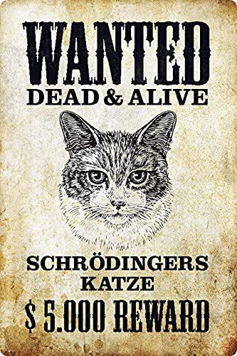 Metall Schild 20x30cm Wanted Dead Alive Schrödingers Katze Sprüche Blechschild