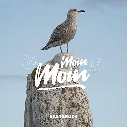 Moin Moin I Gästebuch: Maritimes Buch zum ausfüllen & eintragen für die Gäste eurer Ferienwohnung oder Pension an der Nordsee und Ostsee I Möwe