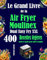 Le Grand Livre de la Air Fryer Moulinex Dual Easy Fry XXL: 400 Recettes légères, variés et faciles pour toute la famille
