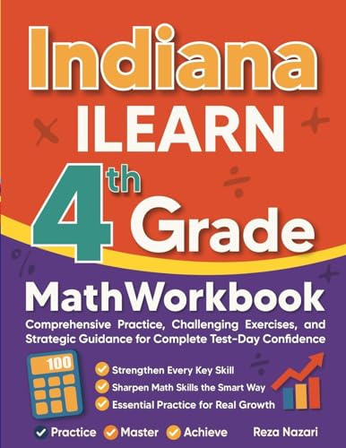 Indiana ILEARN Grade 4 Math Workbook: Comprehensive Practice, Challenging Exercises, and Strategic Guidance for Complete Test-Day Confidence