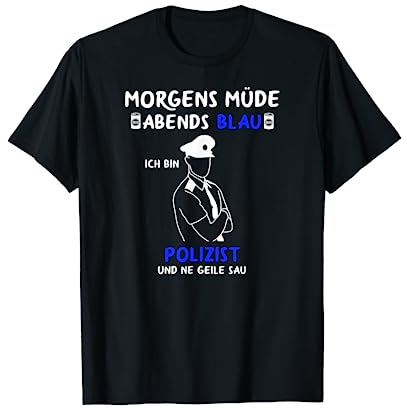 Polizeibeamte Morgens Müde Abends Blau Polizist Polizei T-Shirt