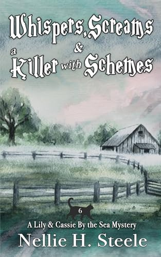 Whispers, Screams & a Killer with Schemes (Lily & Cassie By the Sea Mysteries, Band 6)