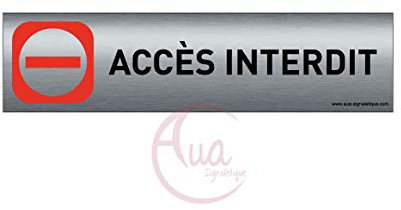 Plaque de porte aluminium brossé imprimé -Dimensions 200 x 50 mm - Double face adhésif au dos - Impression UV directement sur l'aluminium (Pas de contre collage) (accès interdit)