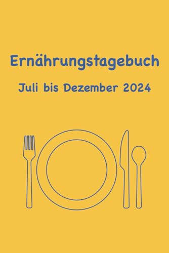 Ernährungstagebuch für das 2. Halbjahr 2024: Essen und Trinken notieren, dokumentieren und bewerten (Design #1)
