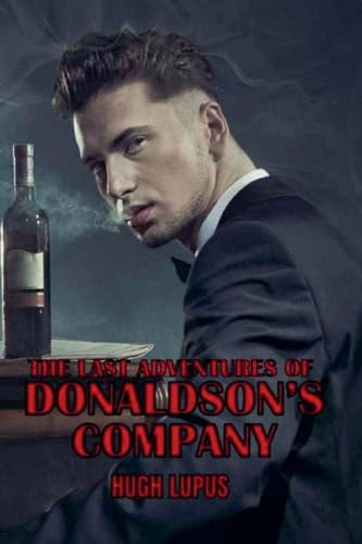 The Last Adventures Of Donaldson's Company (Donaldson and Company, Band 3)