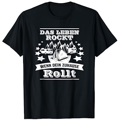 Das Leben rockt wenn dein Zuhause rollt Zelt Wohnwagen T-Shirt