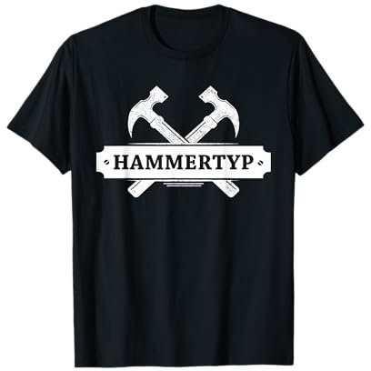 Hammertyp - Heimwerker Bastler Party Lustig Hammer Geschenk T-Shirt