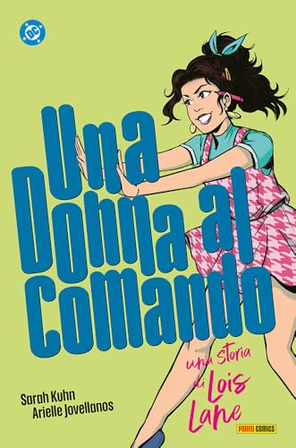 Una donna al comando. Una storia di Lois Lane (DC young adult)