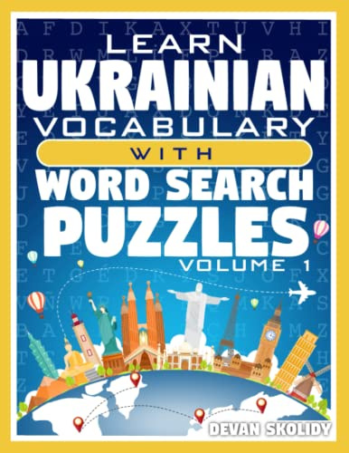 Learn Ukrainian Vocabulary with Word Search Puzzles Volume 1: Study Ukrainian Words with 108 Vocab Building Review Puzzles in Just Minutes