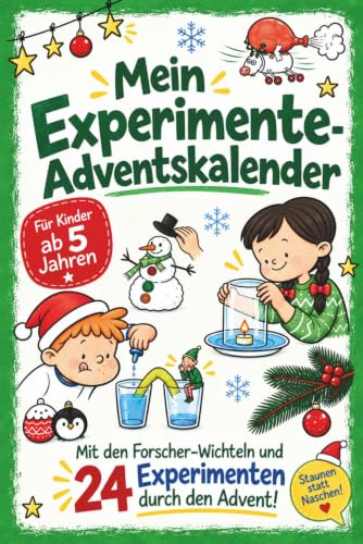 Mein Experimente-Adventskalender - für Kinder ab 5 Jahren | 24 spannende Experimente mit den Forscher-Wichteln | Forschen, Tüfteln und Entdecken - mit einfachen Dingen aus dem Haushalt