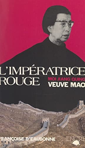 L'impératrice rouge: Moi, Jiang Quing, veuve Mao (French Edition)