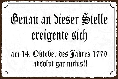 Blechschild 20x30 cm Genau an Dieser Stelle ereignete Sich ... absolut gar Nichts!! lustige Wand Deko Bar Kneipe Haus Sammler Geschenk