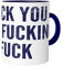 Urban Backwoods Fuck You You Fucking Fuck Tasse Mit Spruch Kaffeetasse
