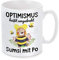 Herzbotschaft Tasse mit Motiv Modell: Optimismus heißt umgedreht Sumsi mit Po!