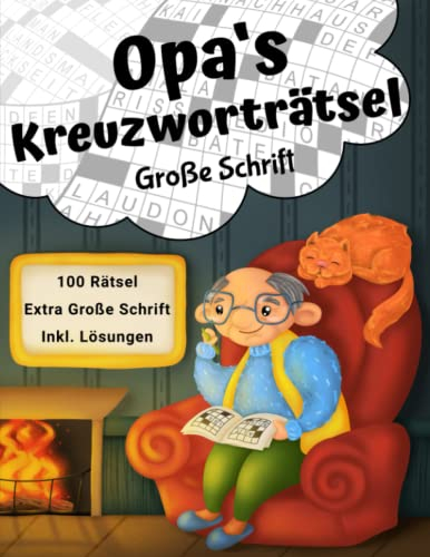 Opas Kreuzworträtsel Große Schrift: Rätselbuch mit 100 Kreuzworträtseln in großer Schrift für Senioren (Opa's Rätselbücher)