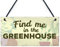RED OCEAN Find Me In The Greenhouse Garden Wall Door Gate Hanging Shed House Plaque Xmas Gift