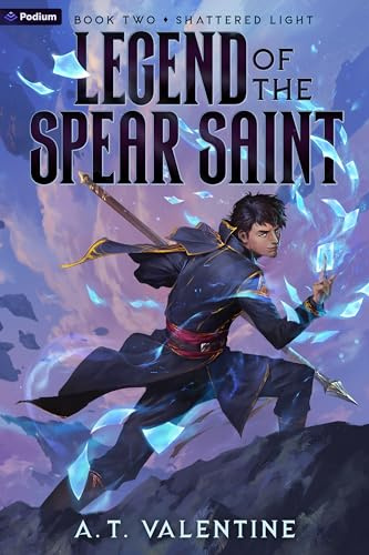 Shattered Light: An Isekai LitRPG (Legend of the Spear Saint, Band 2)
