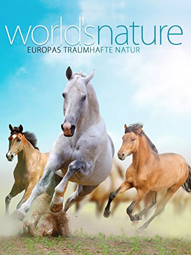 Worlds Nature - Europas traumhafte Natur