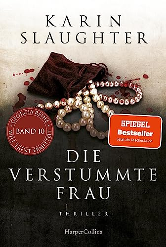 Die verstummte Frau: Ein weiterer spannungsgeladener Roman der SPIEGEL-Bestsellerautorin – Will Trent im Einsatz (Georgia-Serie 10)