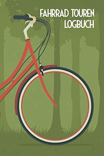 Fahrrad Touren Logbuch: Tourenbuch für Fahrradfahrer - Logbuch für Radwege mit vorgedruckten Seiten zum Ausfüllen - Geschenk für Radfahrer