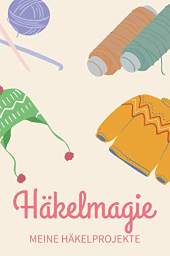 Häkelmagie - Meine Häkelprojekte: A5 Häkelplaner | Häkel Skizzenbuch | 120 Seiten für Häkelideen | Amigurumi-Planer | Häkel Projektbuch | Handarbeit | ... für Häklerinnen und Häkler zu jedem Anlass