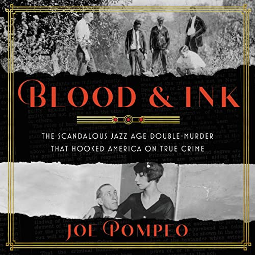 Blood & Ink: The Scandalous Jazz Age Double-Murder That Hooked America on True Crime