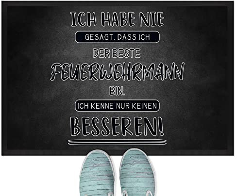 JUNIWORDS Fußmatte, Ich Habe nie gesagt, DASS ich der Beste Feuerwehrmann Bin. Ich kenne nur keinen besseren!, 60 x 40 cm, mit Gummirand (1007974)