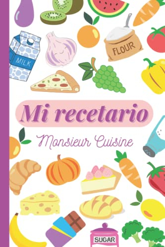 MI RECETARIO PARA MONSIEUR CUISINE: RECETARIO EN BLANCO PARA RELLENAR