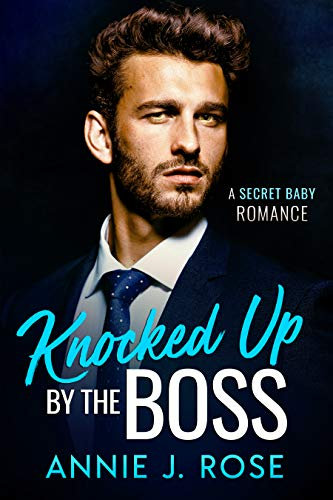 Knocked Up by the Boss: A Secret Baby Romance (Office Romances Book 3) (English Edition)