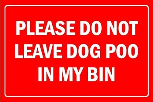 Please do not leave dog poo in my bin - Self adhesive sticker (200mm x 150mm)