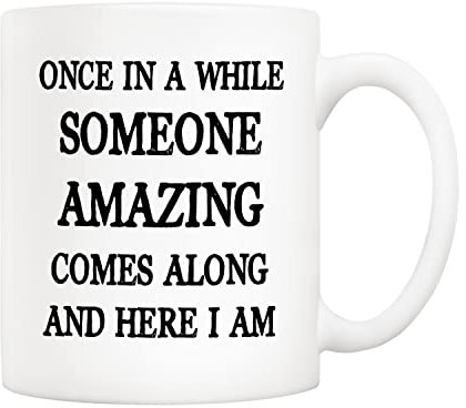 5Aup Once in A While Someone Amazing Comes Along and Here I Am Coffee Mug Valentine's Day Gifts, Christmas Gifts for Boyfriend Girlfriend Wife Husband Friend Coworker White 11 Oz