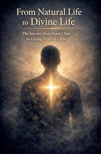 From Natural Life to Divine Life