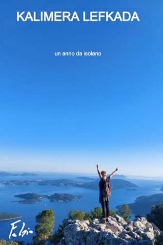 Kalimera Lefkada: Un anno da isolano