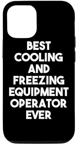 Best Cooling And Freezing Equipment Operator Ever - Funny Case for iPhone 12/12 Pro