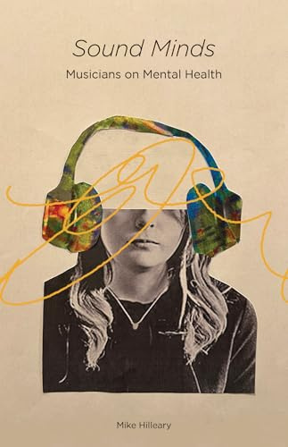 Sound Minds: Musicians on Mental Health