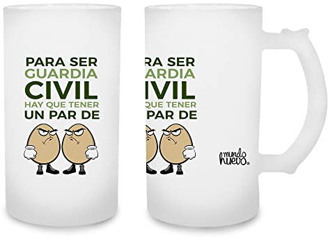 Jarra de cerveza Para ser guardia civil hay que tener un par de huevos. Cristal esmerilado de primera calidad AAA. 80 x 150 mm. 500 ml