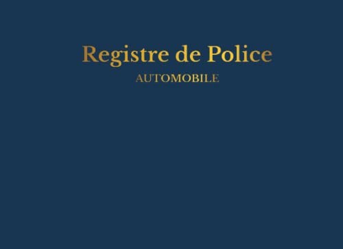 Registre de Police Automobile: Cahier d'enregistrement des Véhicules conforme au décret N°88-1040 , Registre avec couverture en Bleu