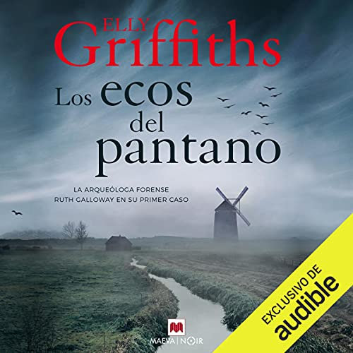 Los ecos del pantano - La arqueóloga forense Ruth Galloway en su primer caso: Ruth Galloway 1