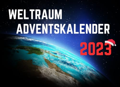 Weltraum Adventskalender: Reise durch die Galaxie, Tag für Tag: Dein intergalaktischer Weltall-Adventskalender