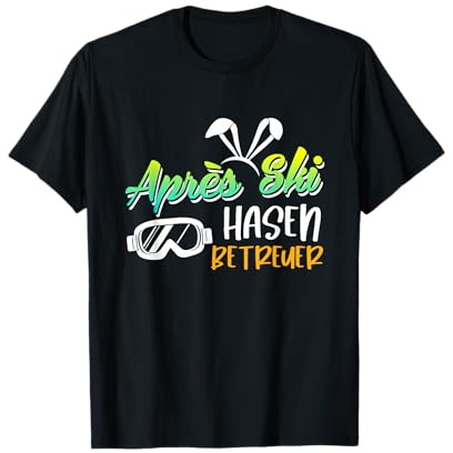 Apres Ski Hasen Betreuer Skifahrer Snowboarder Feiern T-Shirt